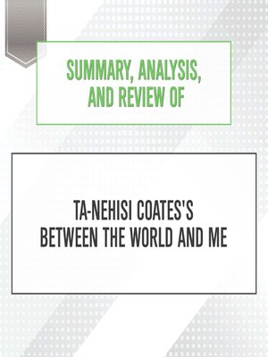 cover image of Summary, Analysis, and Review of Ta-Nehisi Coates's Between the World and Me